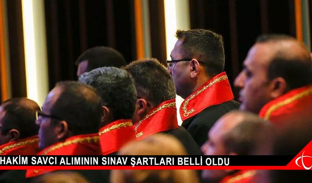 Hakim savcı alımının sınav şartları belli oldu