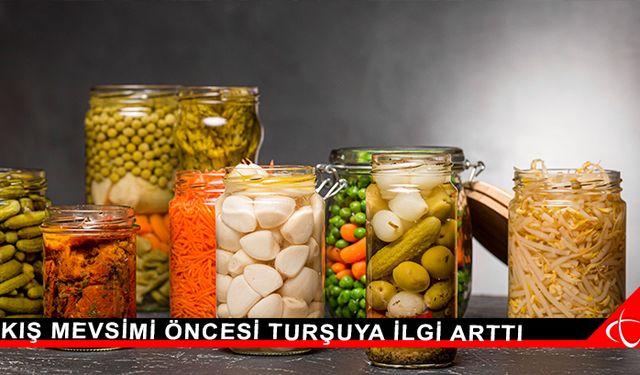 Kış mevsimi öncesi turşuya ilgi arttı