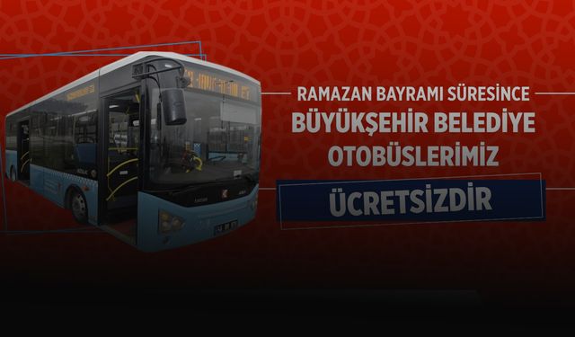 Bayramda Büyükşehir Otobüsleri Ücretsiz