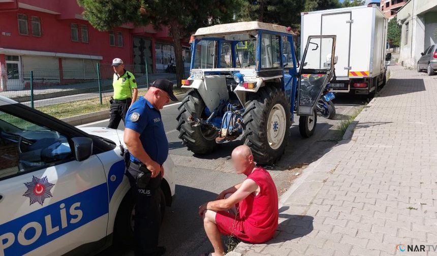 Çaldığı traktörle şehir merkezinde gezerken yakalanan şahıs, racon kesti!