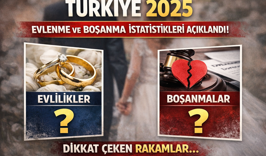 Türkiye evlenme ve boşanma istatistikleri açıklandı