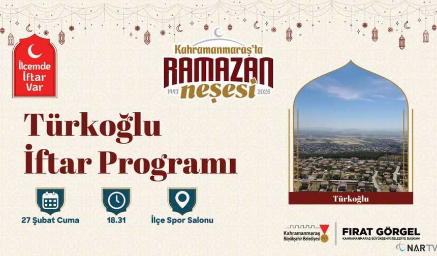 “İlçemde İftar Var” Programının İlk Durağı Türkoğlu Olacak