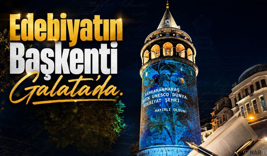 Kahramanmaraş’ın Edebiyatı Galata’da.