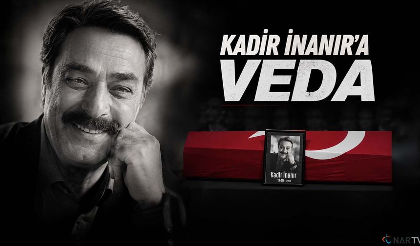 Yeşilçam’ın usta oyuncusu Kadir İnanır'a veda.