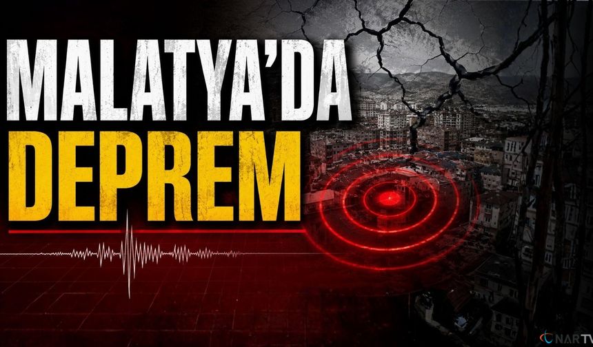 Malatya’da korkutan deprem.