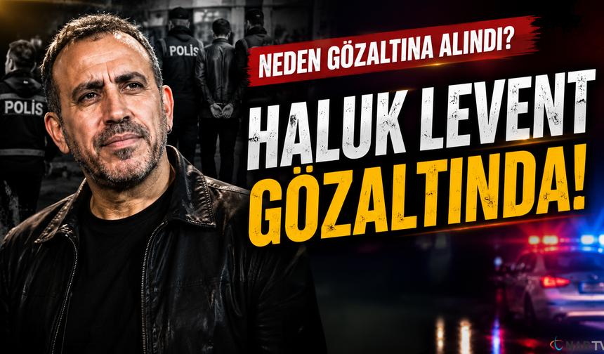 Haluk Levent  neden gözaltına alındı?