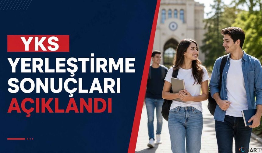 YKS yerleştirme sonuçları açıklandı, İşte detaylar.
