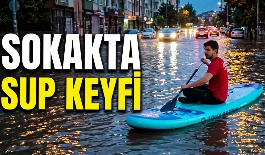 Sokaklar göle döndü: SUP’la gezdi